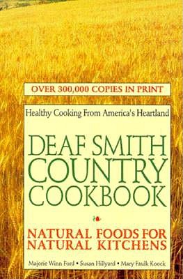 Deaf Smith Country Cookbook: Natural Foods for Natural Kitchens