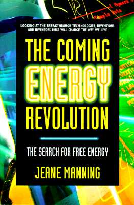 The Coming Energy Revolution: The Search for Free Energy