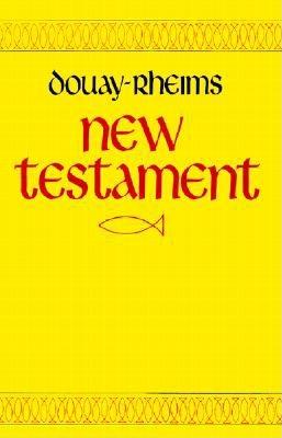 Image for Douay-Rheims New Testament of Our Lord and Savior Jesus Christ Translated from the Latin Vulgate