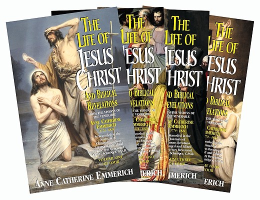 Image for The Life of Jesus Christ and Biblical Revelations, 4 Volumes, Complete The Life of Jesus Christ and Biblical Revelations, 4 Volumes, Complete