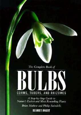 The Complete Book of Bulbs, Corms, Tubers, and Rhizomes