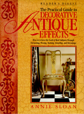 The Practical Guide to Decorative Antique Effects