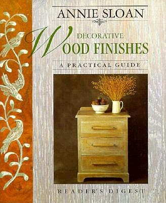 Annie Sloan Decorative Wood Finishes: A Practical Guide Image for Annie Sloan Decorative Wood Finishes: A Practical Guide