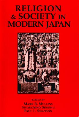 Religion and Society in Modern Japan: Selected Readings (Nanzan Studies in Asian Religions)