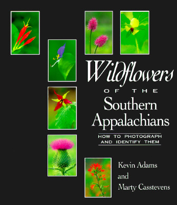Image for Wildflowers of the Southern Appalachians: How to Photograph and Identify Them (First Edition)