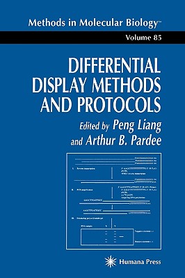 Differential Display Methods and Protocols [Methods in Molecular Biology, Volume 85]