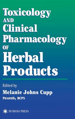 Toxicology and Clinical Pharmacology of Herbal Products [Series: Forensic Science and Medicine]