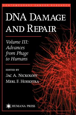 DNA Damage and Repair: Advances from Phage to Humans (Contemporary Cancer Research)
