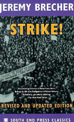 Strike!: Revised and Updated Edition (South End Press Classics Series)