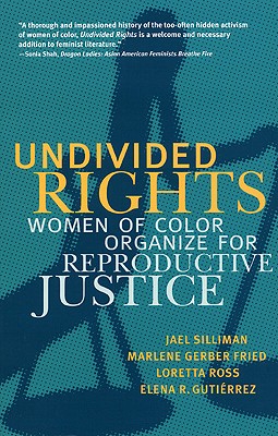 Undivided Rights: Women of Color Organize for Reproductive Justice