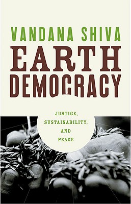 Earth Democracy: Justice, Sustainability, and Peace