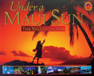 Under a Maui Sun: The Valley Island (Island Treasures)