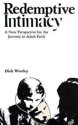 Redemptive Intimacy a New Perspective for the Journey to Adult Faith