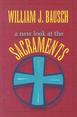 New Look at the Sacraments