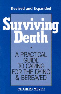 Image for Surviving Death : A Practical Guide to Caring for the Dying & Bereaved