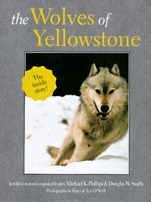 the Wolves of Yellowstone: The Inside Story