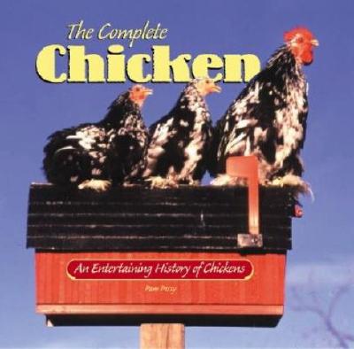 The Complete Chicken: An Entertaining History of Chickens (Country Life)