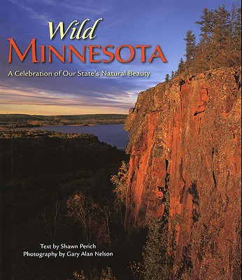 Wild Minnesota: A Celebration of Our State's Natural Beauty