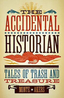 The Accidental Historian: Tales of Trash and Treasure