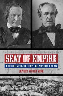 Seat of Empire: The Embattled Birth of Austin, Texas (Grover E. Murray Studies in the American Southwest) Image for Seat of Empire: The Embattled Birth of Austin, Texas (Grover E. Murray Studies in the American Southwest)