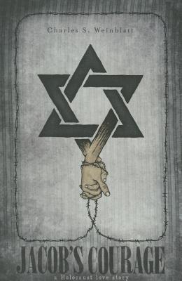 Jacobs Courage: A Holocaust Love Story