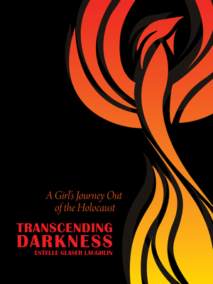 Image for Transcending Darkness: A Girls Journey Out of the Holocaust (Modern Jewish History) Transcending Darkness: A Girls Journey Out of the Holocaust (Modern Jewish History)
