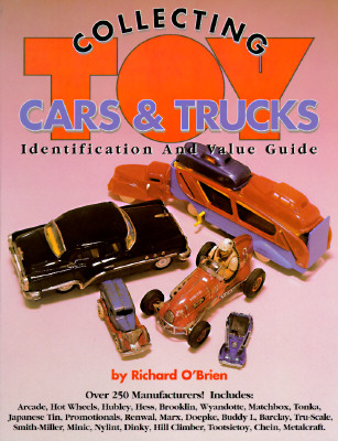 Collecting Toy Cars & Trucks, Identification And Value Guide