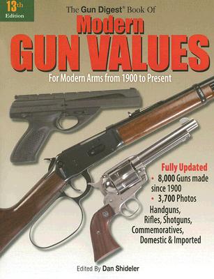 Gun Digest Book Of Modern Gun Values: For Modern Arms form 1900 to Present