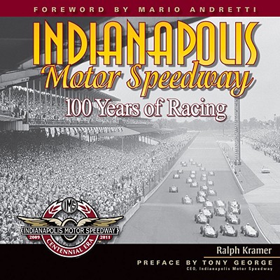 Indianapolis Motor Speedway: 100 Years of Racing