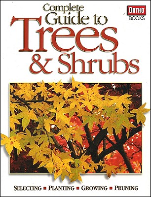 Image for Ortho Books Complete Guide To Trees & Shrubs Ortho Books Complete Guide To Trees & Shrubs