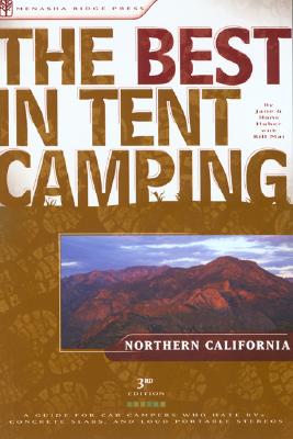 The Best in Tent Camping: Northern California (3rd Ed.)