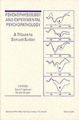 Image for Psychophysiology and Experimental Psychopathology; Psychophysiology and Experimental Psychopathology A Tribute to Samuel Sutton Psychophysiology and Experimental Psychopathology; Psychophysiology and Experimental Psychopathology A Tribute to Samuel Sutton