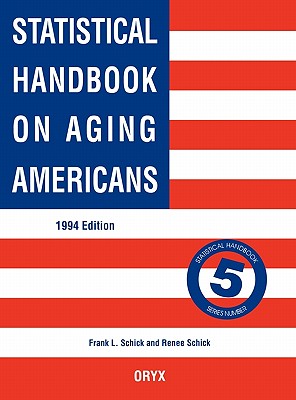 Image for Statistical Handbook on Aging Americans 1994 Edition Statistical Handbook on Aging Americans 1994 Edition
