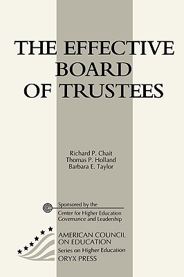 The Effective Board Of Trustees: (American Council on Education Oryx Press Series on Higher Education)