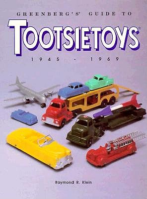 Image for Greenberg''s Guide to Tootsietoys, 1945-1969