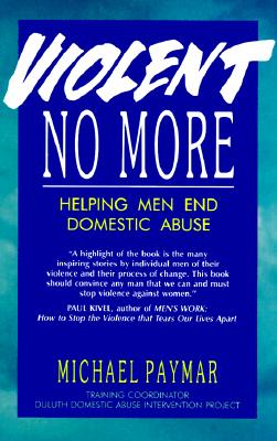 Violent No More: Helping Men End Domestic Abuse