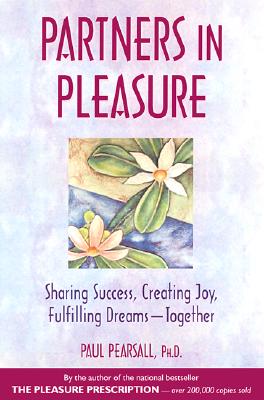 Image for Partners in Pleasure: Sharing Success, Creating Joy, Fulfilling Dreams - Together