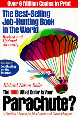 The 1998 What Color Is Your Parachute : A Practical Manual for Job-Hunters and Career Changers (Paper)