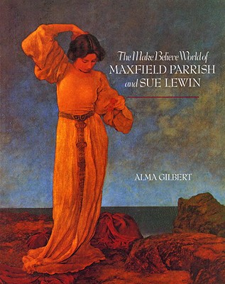 The Make-Believe World of Maxfield Parrish and Sue Lewin