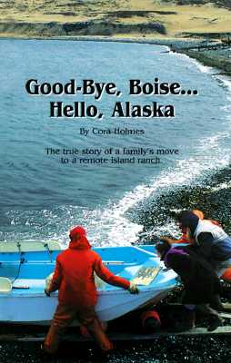 Image for Good Bye Boise Hello Alaska