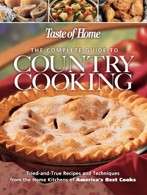 Image for Complete Guide to Country Cooking : A Year Full of Recipes for Every Occasion-from Holiday Feasts to Family Reunions