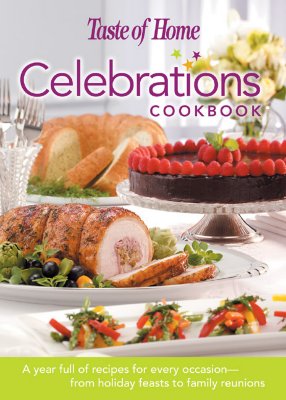 Taste of Home: Celebrations Cookbook