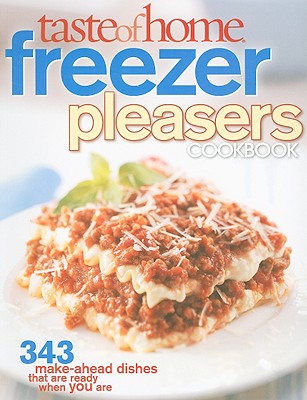 Taste of Home: Freezer Pleasers Cookbook