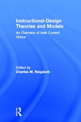 Image for Instructional Design Theories and Models: An Overview of Their Current Status Instructional Design Theories and Models: An Overview of Their Current Status