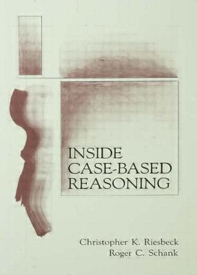Inside Case-Based Reasoning (Artificial Intelligence Series)