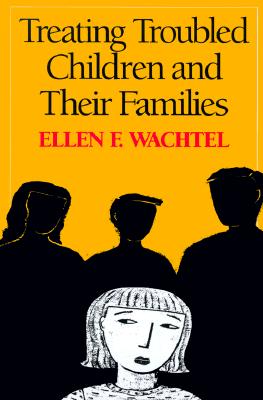 Treating Troubled Children and Their Families