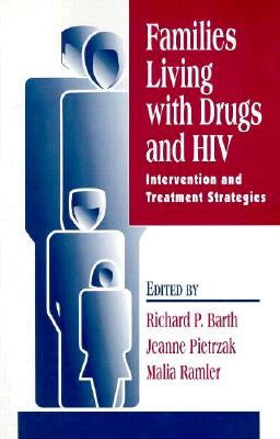 Families Living with Drugs and HIV: Intervention and Treatment Strategies