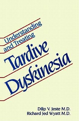 Understanding and Treating Tardive Dyskinesia