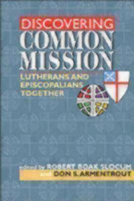 Discovering Common Mission: Lutherans and Episcopalians Together