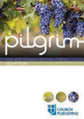 Image for Pilgrim - The Beatitudes: A Course for the Christian Journey Pilgrim - The Beatitudes: A Course for the Christian Journey